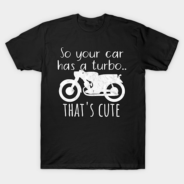 Motorcycle car turbo cute T-Shirt by maxcode